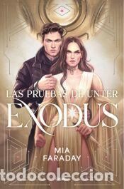 Libros: Las Pruebas de Unter: Exodus (Trilogía de Unter 3) - Faraday, Mia